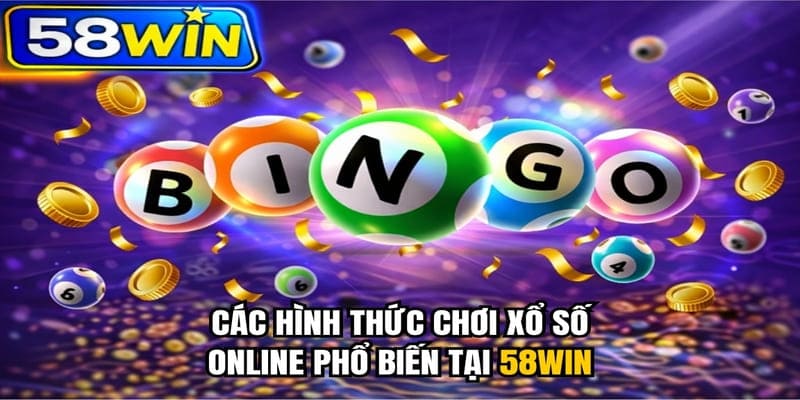 Các hình thức chơi xổ số online phổ biến tại 58WIN