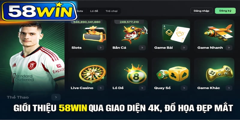 Giới thiệu 58WIN qua giao diện 4K, đồ họa đẹp mắt