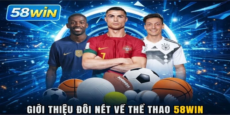 Giới thiệu đôi nét về thể thao 58WIN