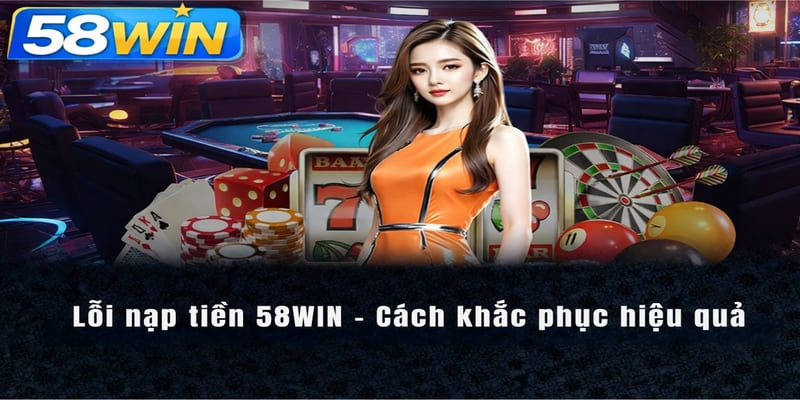 Lỗi nạp tiền  – Cách khắc phục hiệu quả