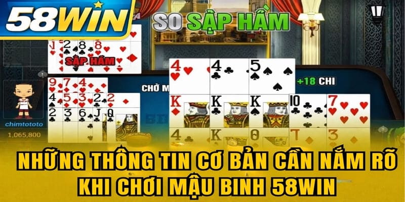 Những thông tin cơ bản cần nắm rõ khi chơi mậu binh 58WIN