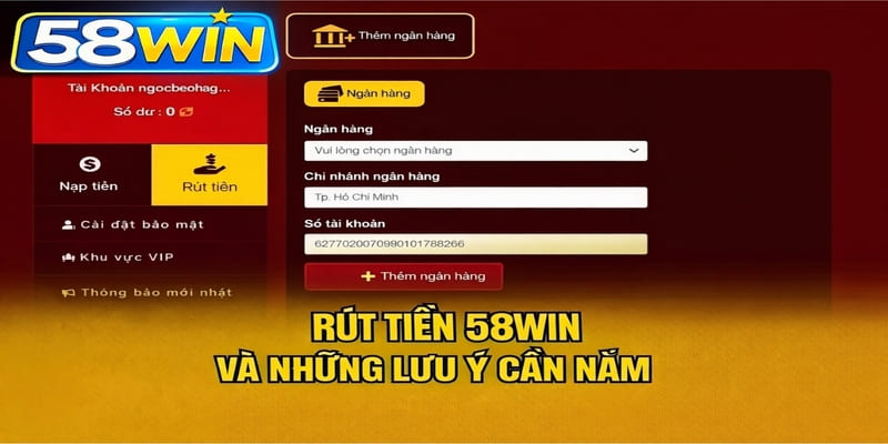 Rút tiền 58WIN và những lưu ý cần nắm